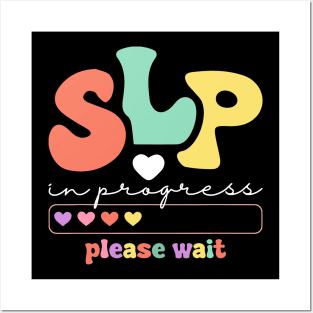 SLP In Progress Please Wait Future Speech Therapists Hearts Posters and Art
